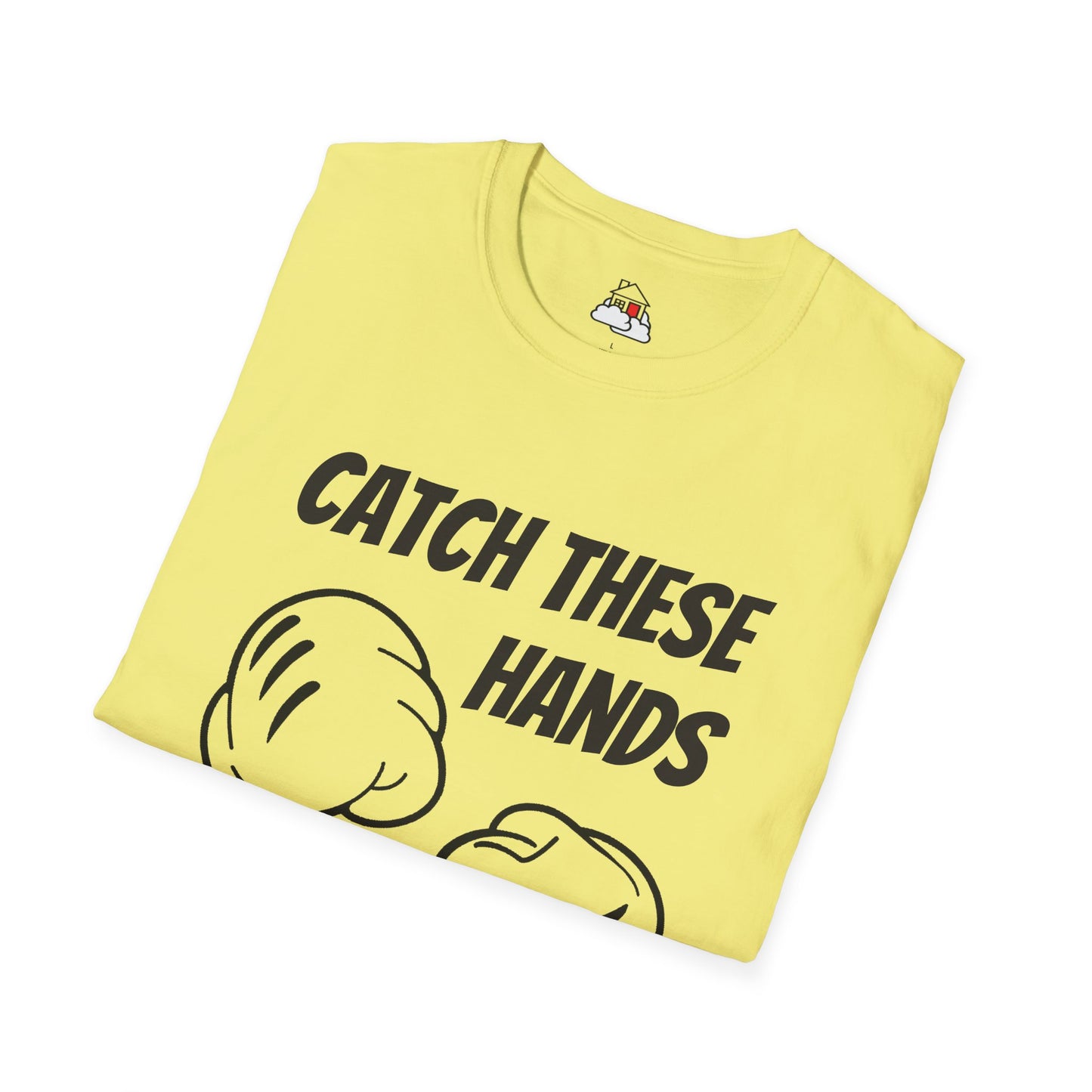 Catch These Hands Softstyle T-Shirt