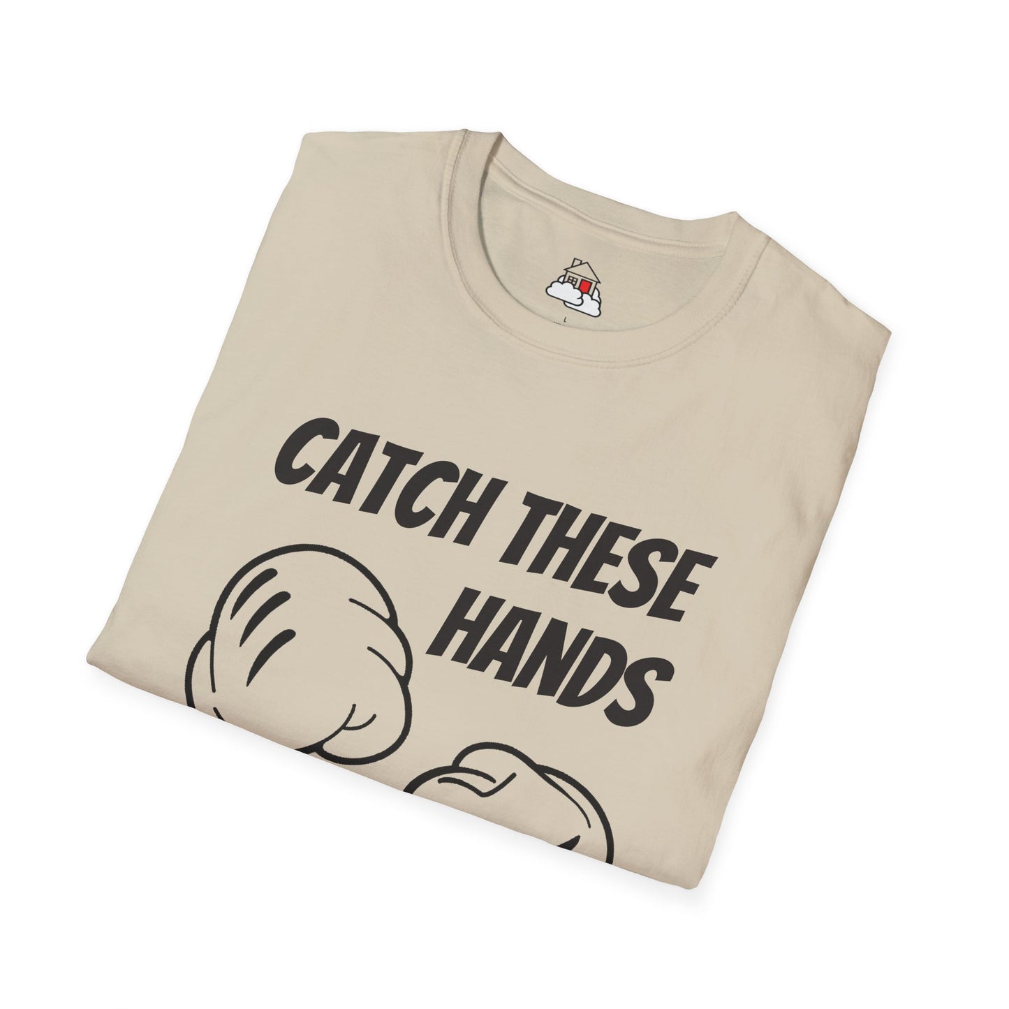 Catch These Hands Softstyle T-Shirt