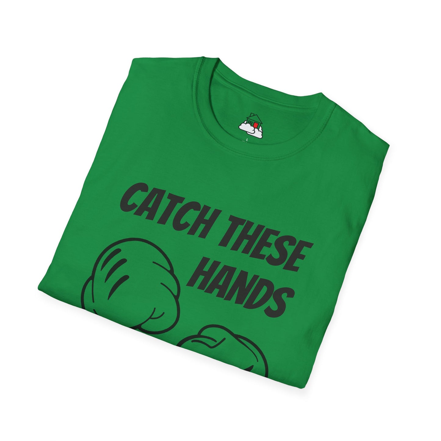 Catch These Hands Softstyle T-Shirt